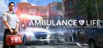 救护车生活: 急救员模拟器Ambulance Life: A Paramedic Simulator